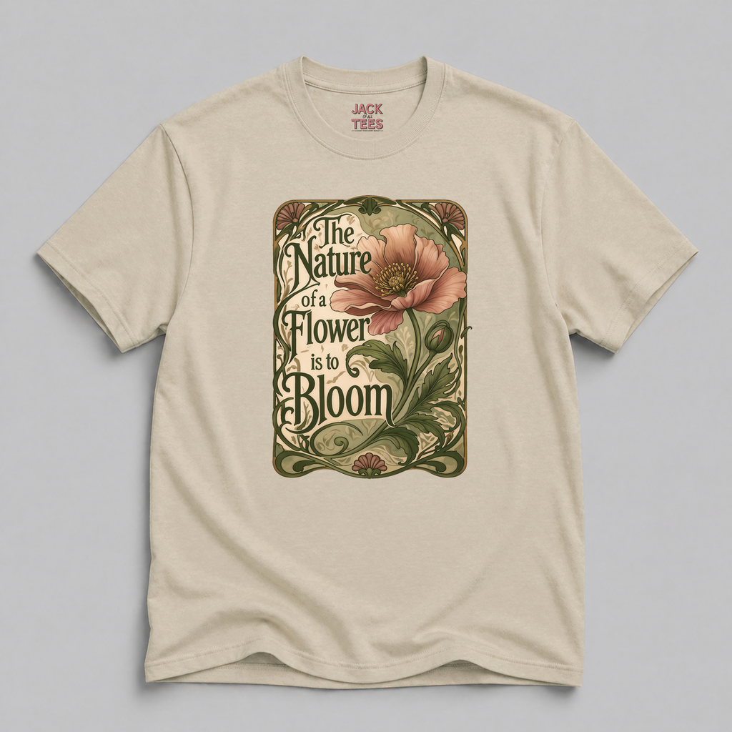 The Nature Of A Flower Is To Bloom T-Shirt
