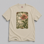 The Nature Of A Flower Is To Bloom T-Shirt