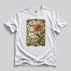 The Nature Of A Flower Is To Bloom T-Shirt