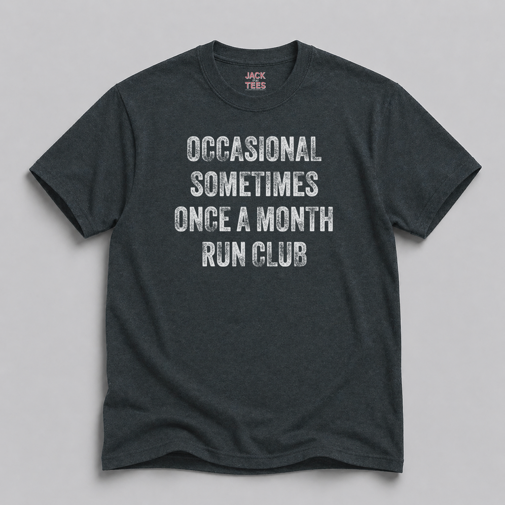 Occasional Sometimes Once A Month Run Club T-Shirt