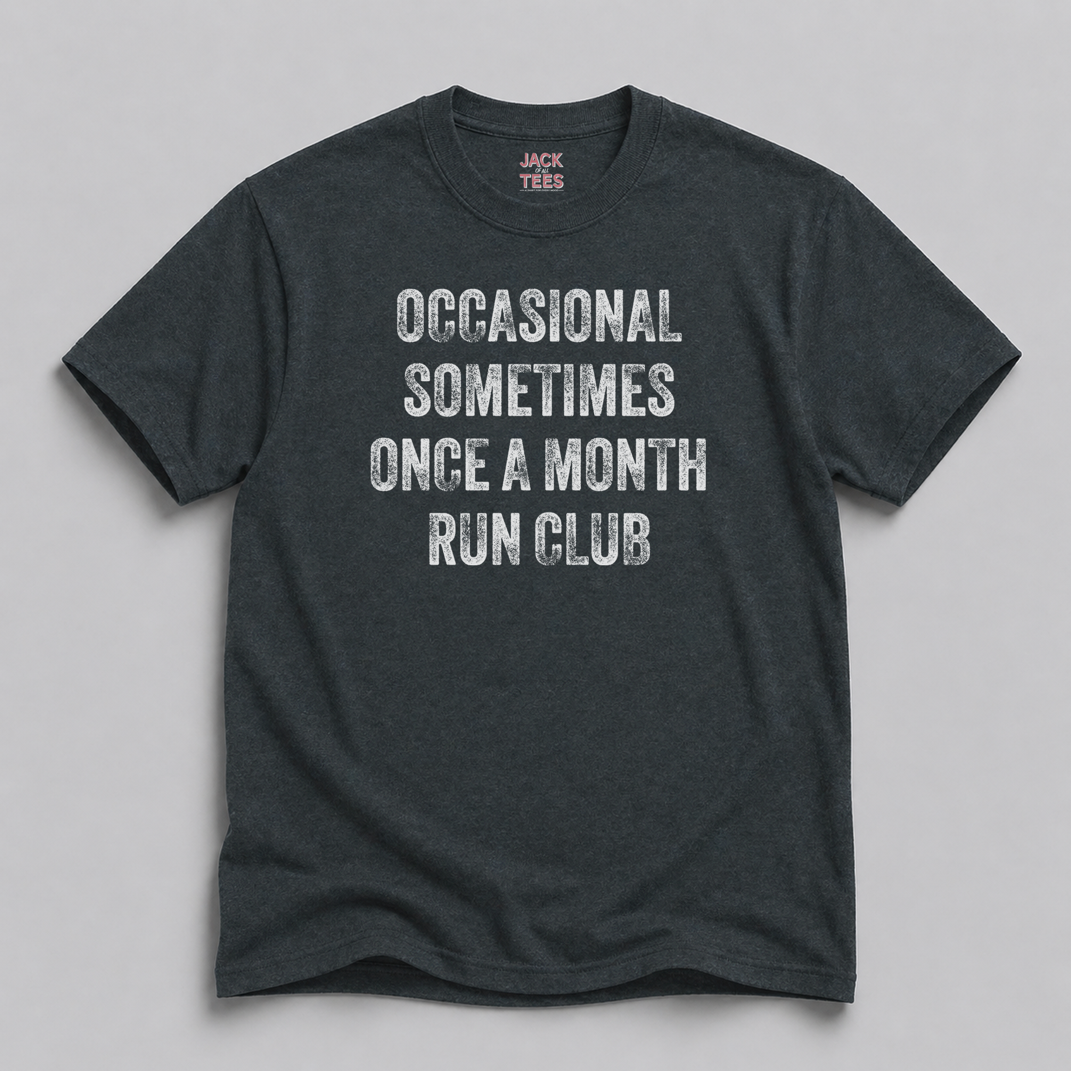 Occasional Sometimes Once A Month Run Club T-Shirt