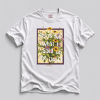 Sorry For What I Said On The Uphill T-Shirt