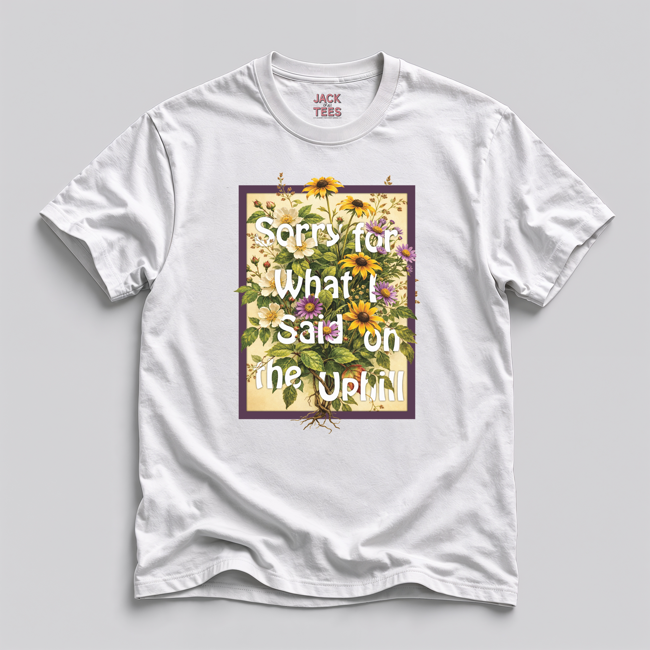 Sorry For What I Said On The Uphill T-Shirt