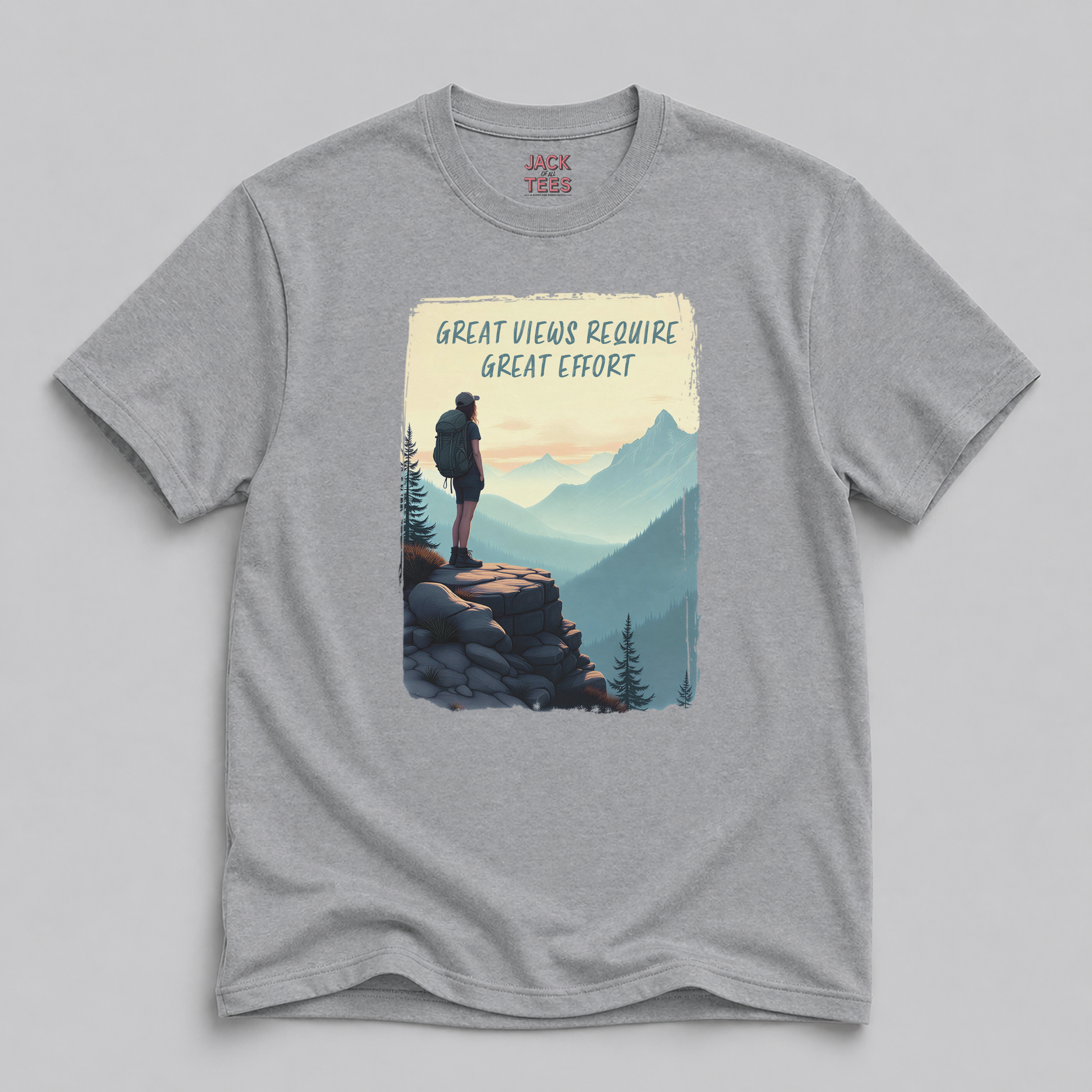 Great Views Require Great Effort T-Shirt