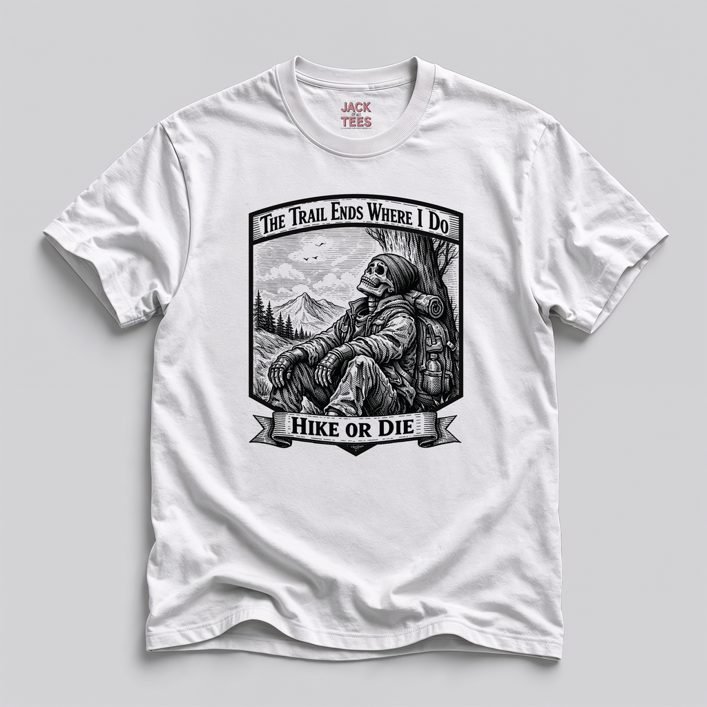 The Trail Ends Where I Do T-Shirt