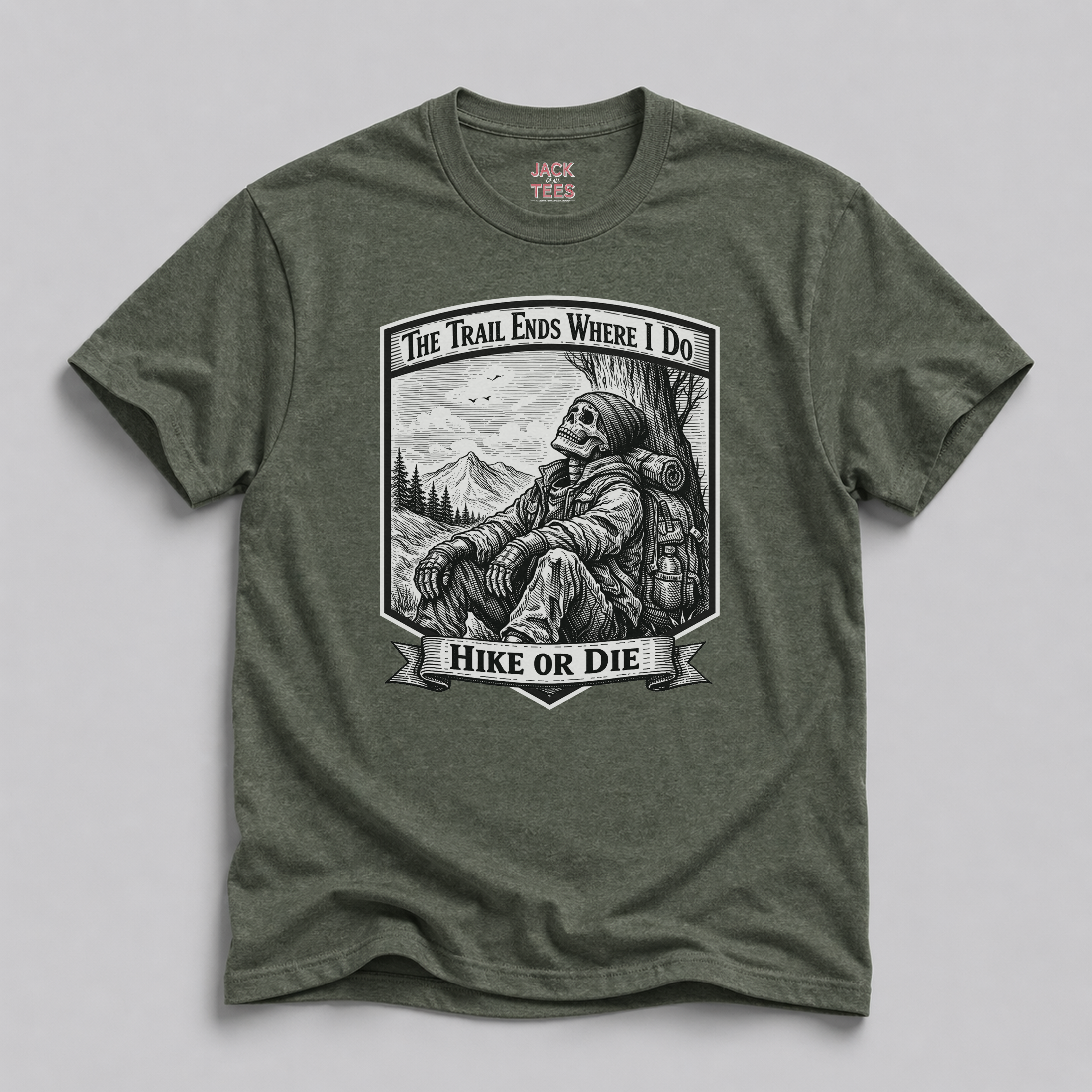The Trail Ends Where I Do T-Shirt