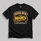 Trail Mix is Just M&Ms With Obstacles T-Shirt