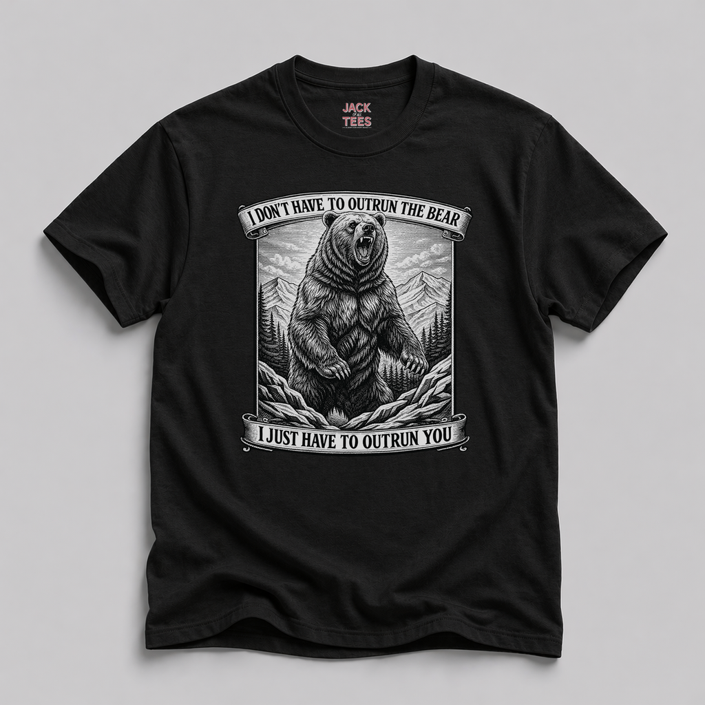 I Don't Have to Outrun The Bear T-Shirt