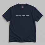 Do Not Dumb Here T-Shirt