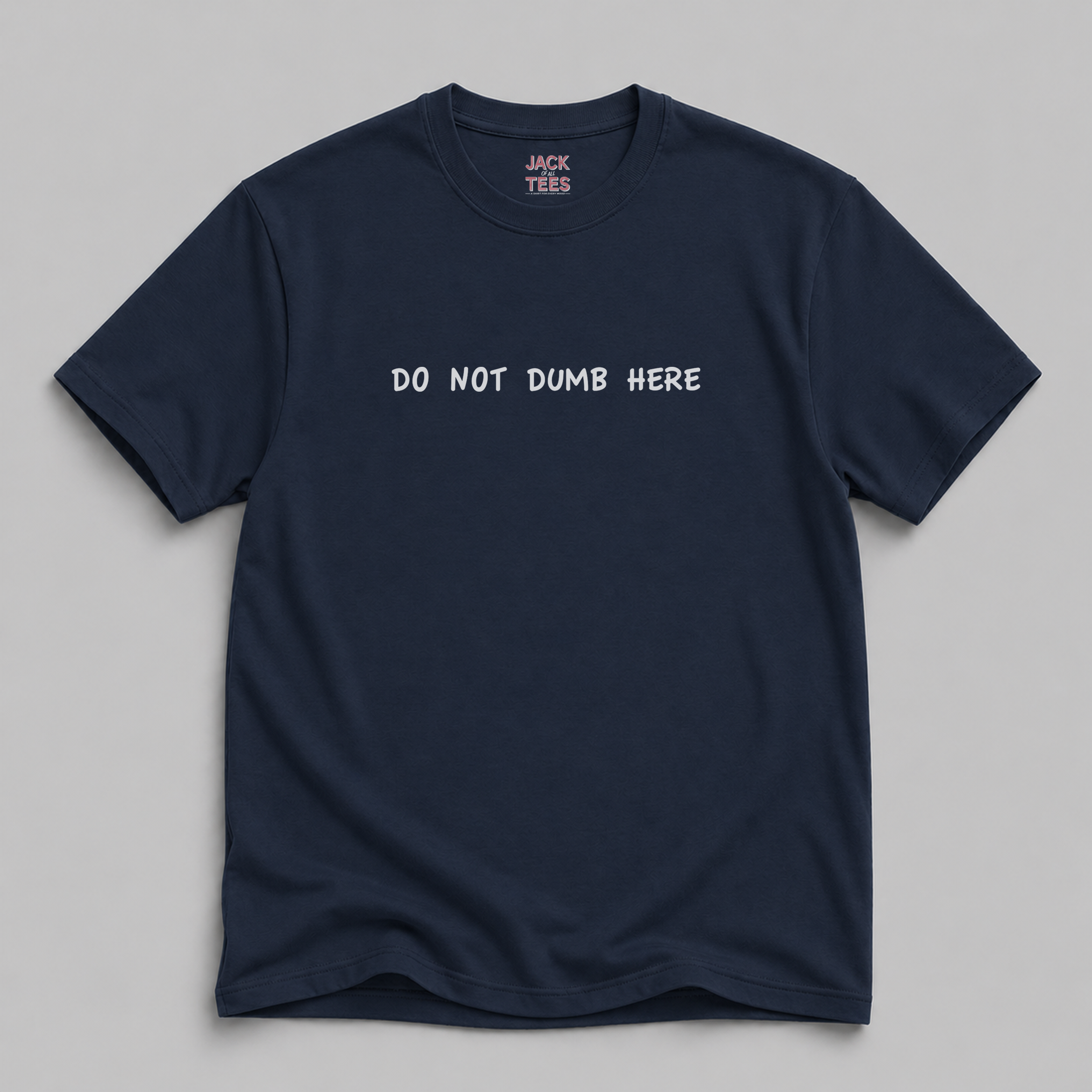 Do Not Dumb Here T-Shirt