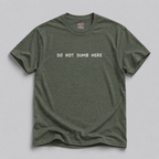 Do Not Dumb Here T-Shirt