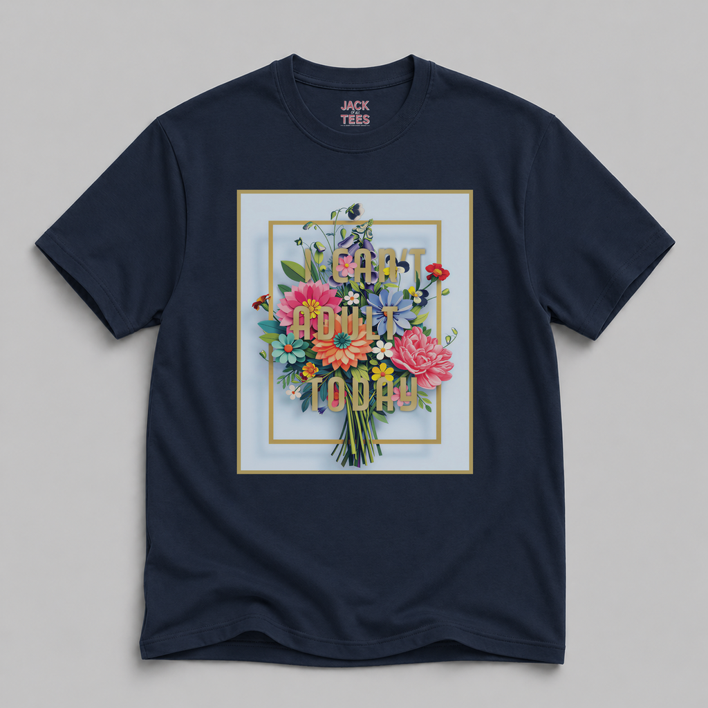 I Can't Adult Today T-Shirt