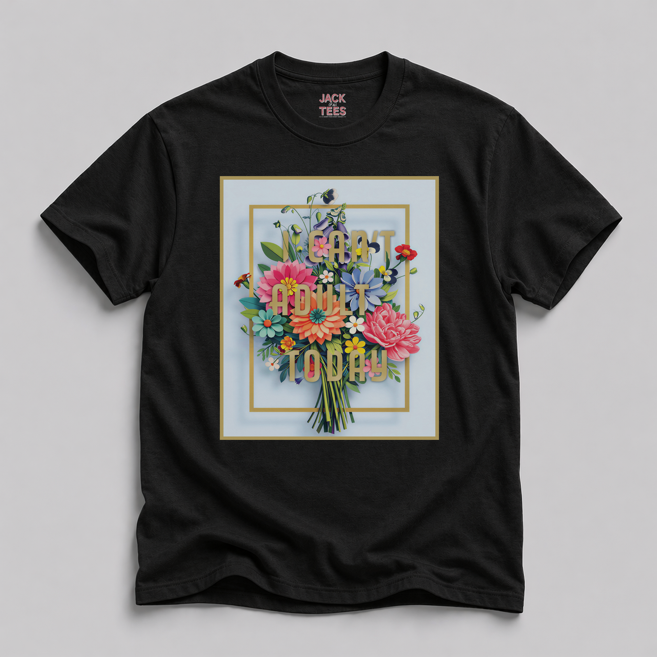 I Can't Adult Today T-Shirt