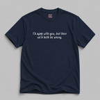 I'd Agree With You But Then We'd Both Be Wrong T-Shirt
