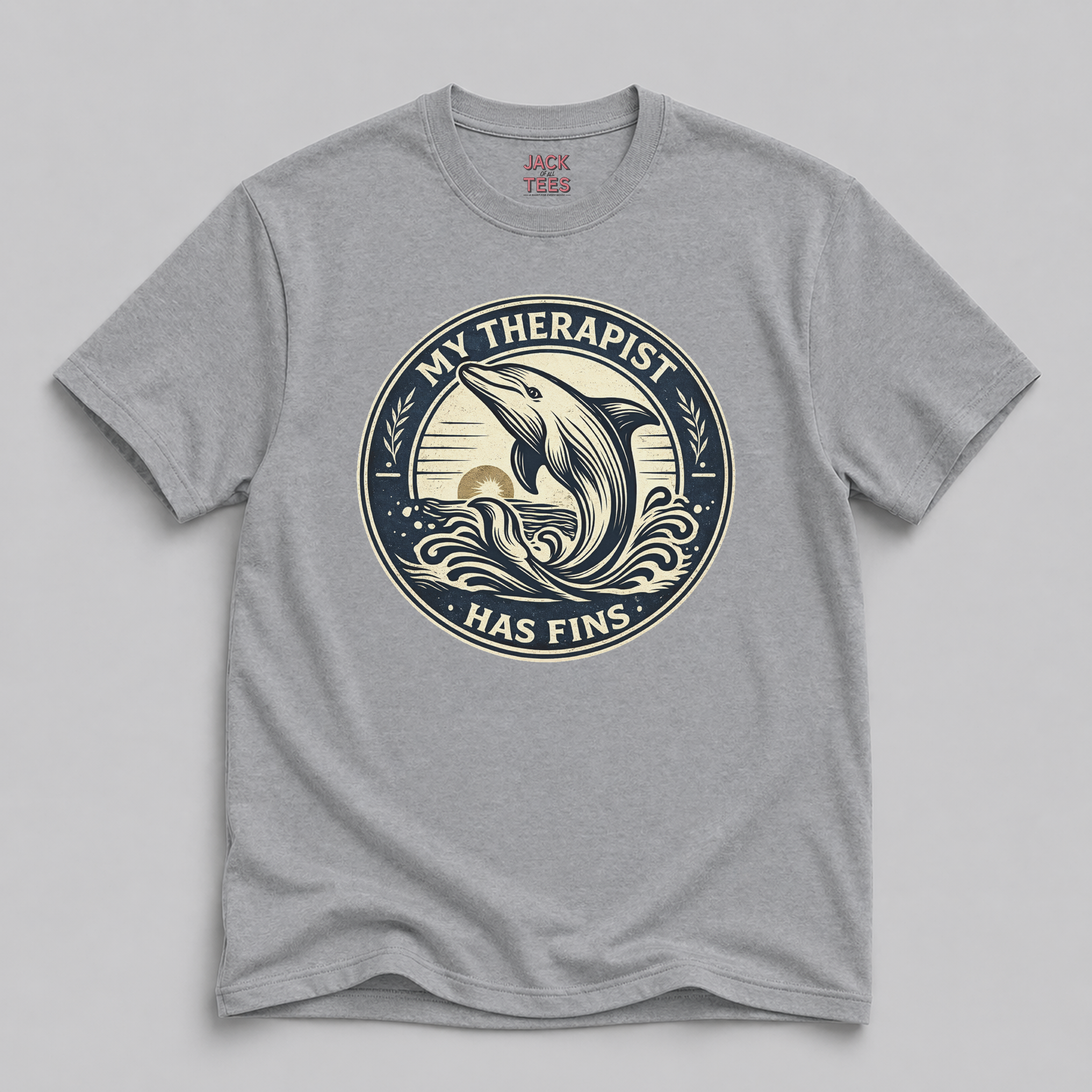 My Therapist Has Fins Dolphin T-Shirt