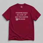 Fireworks is my Favorite F Word T-Shirt