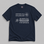 Sometimes I'm a Sparkler, But Mostly I'm a Firecracker T-Shirt