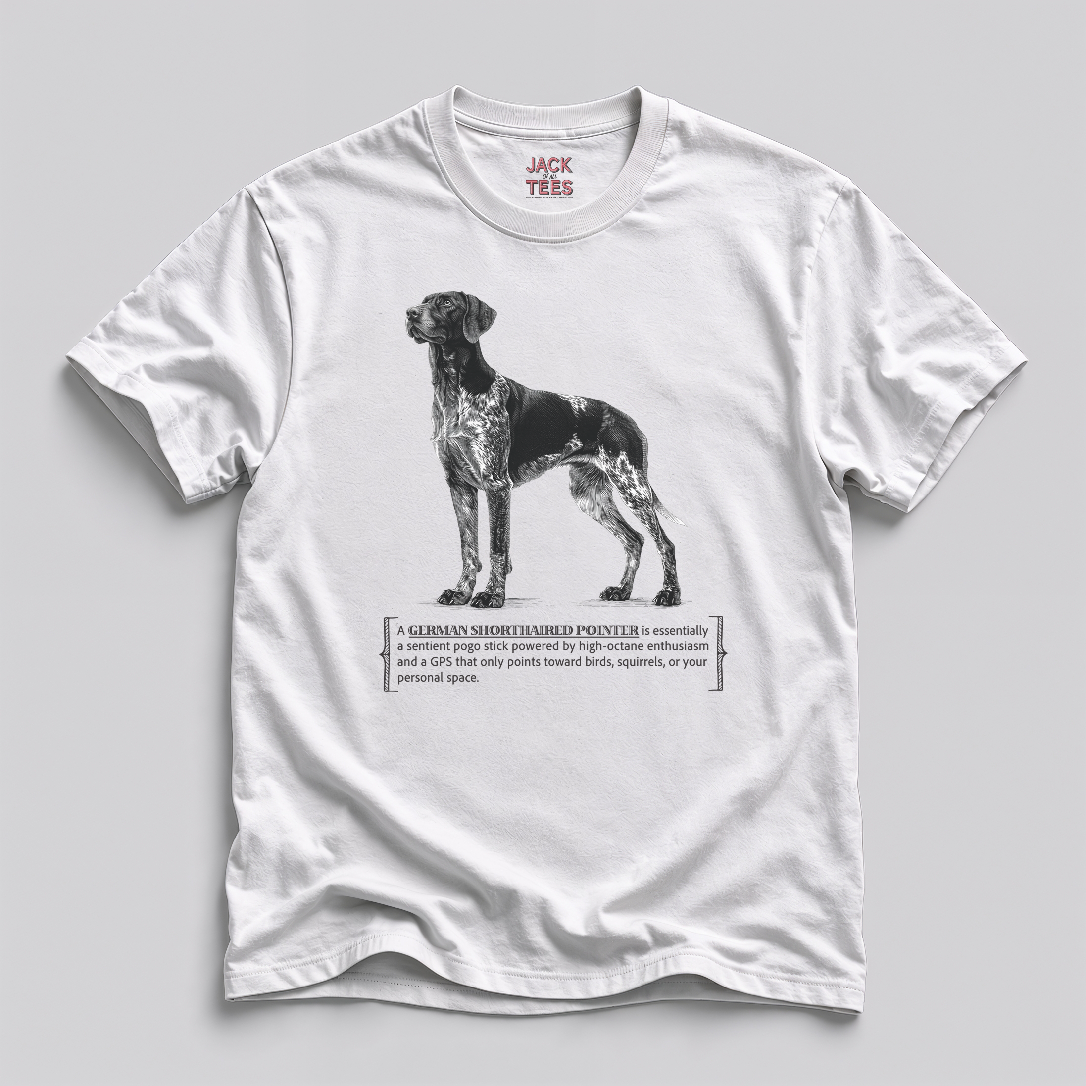 German Shorthaired Pointer Tee — "Powered by High-Octane Enthusiasm"