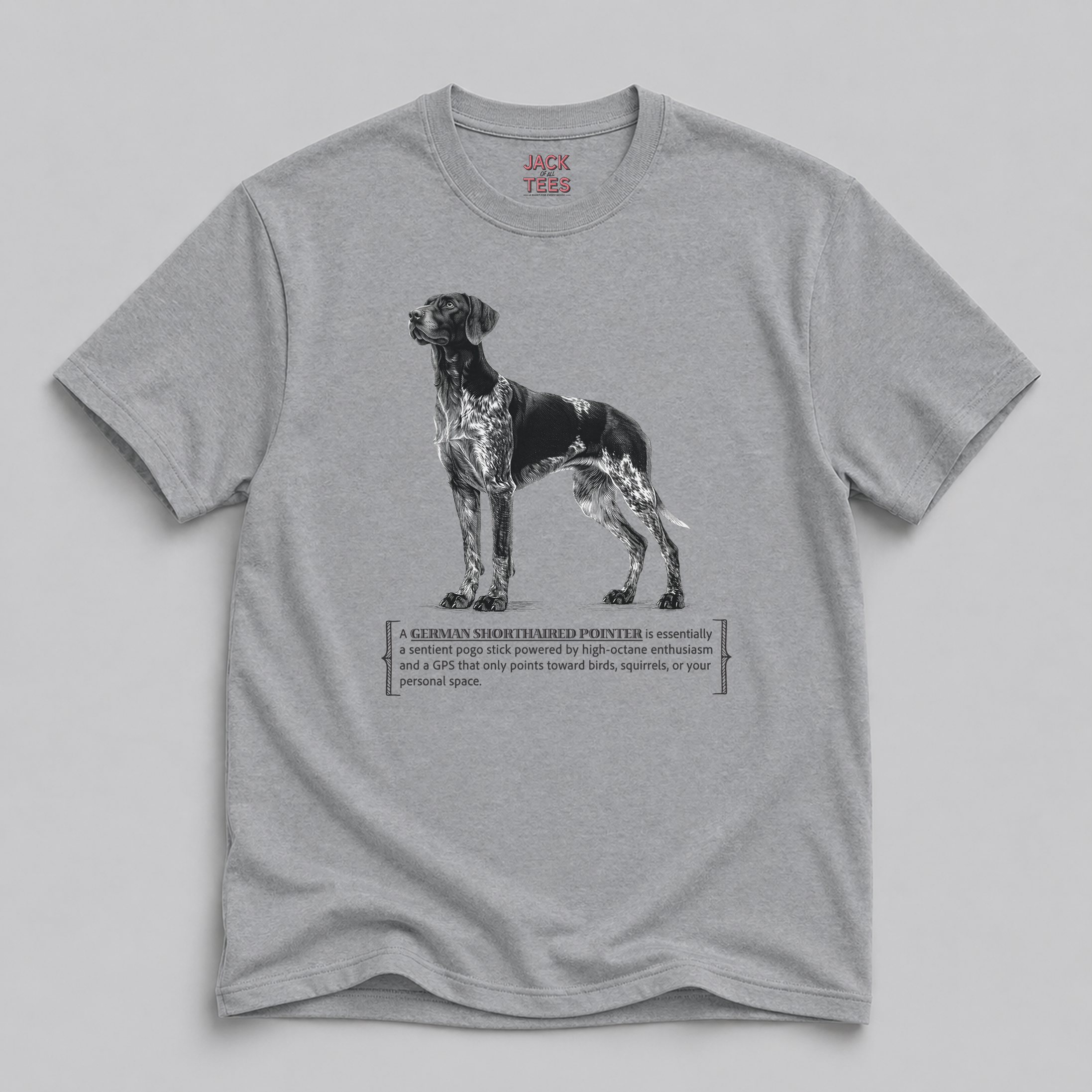 German Shorthaired Pointer Tee — "Powered by High-Octane Enthusiasm"
