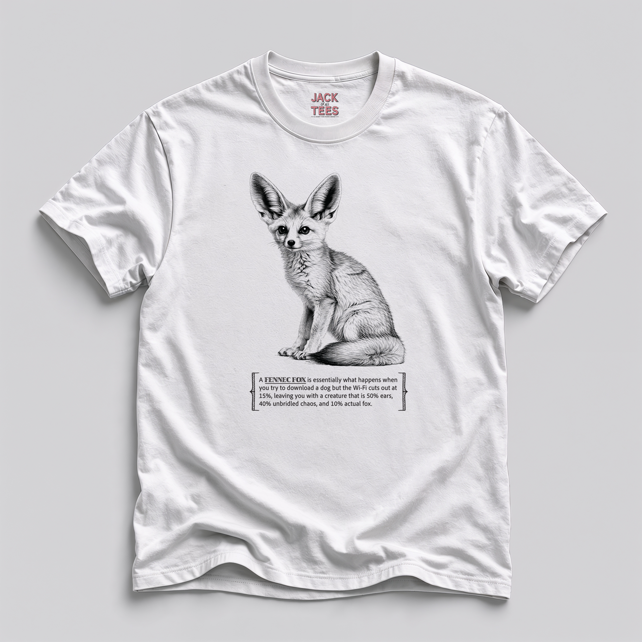 Fennec Fox Funny Quote T-Shirt — “50% Ears, 40% Chaos & 10% Fox” Graphic Tee