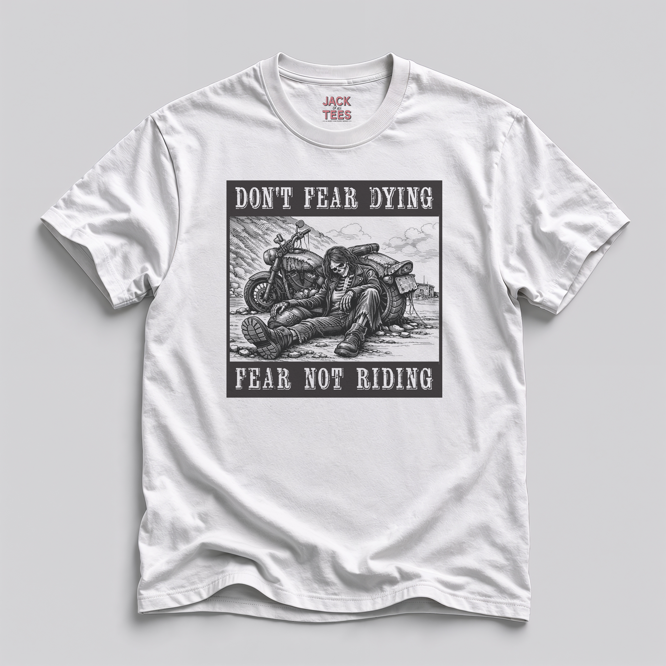 Don't Fear Dying Fear Not Riding Motorcycle T-Shirt