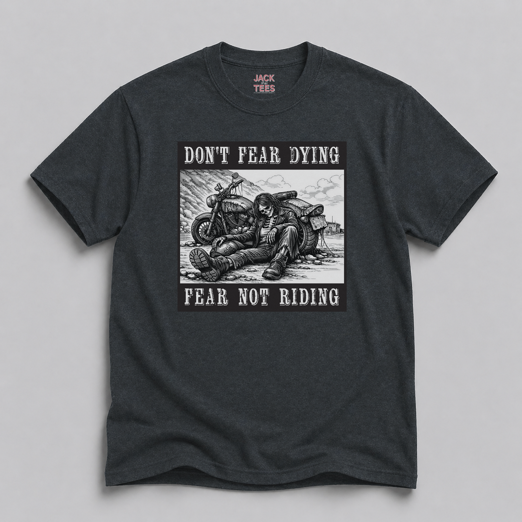 Don't Fear Dying Fear Not Riding Motorcycle T-Shirt