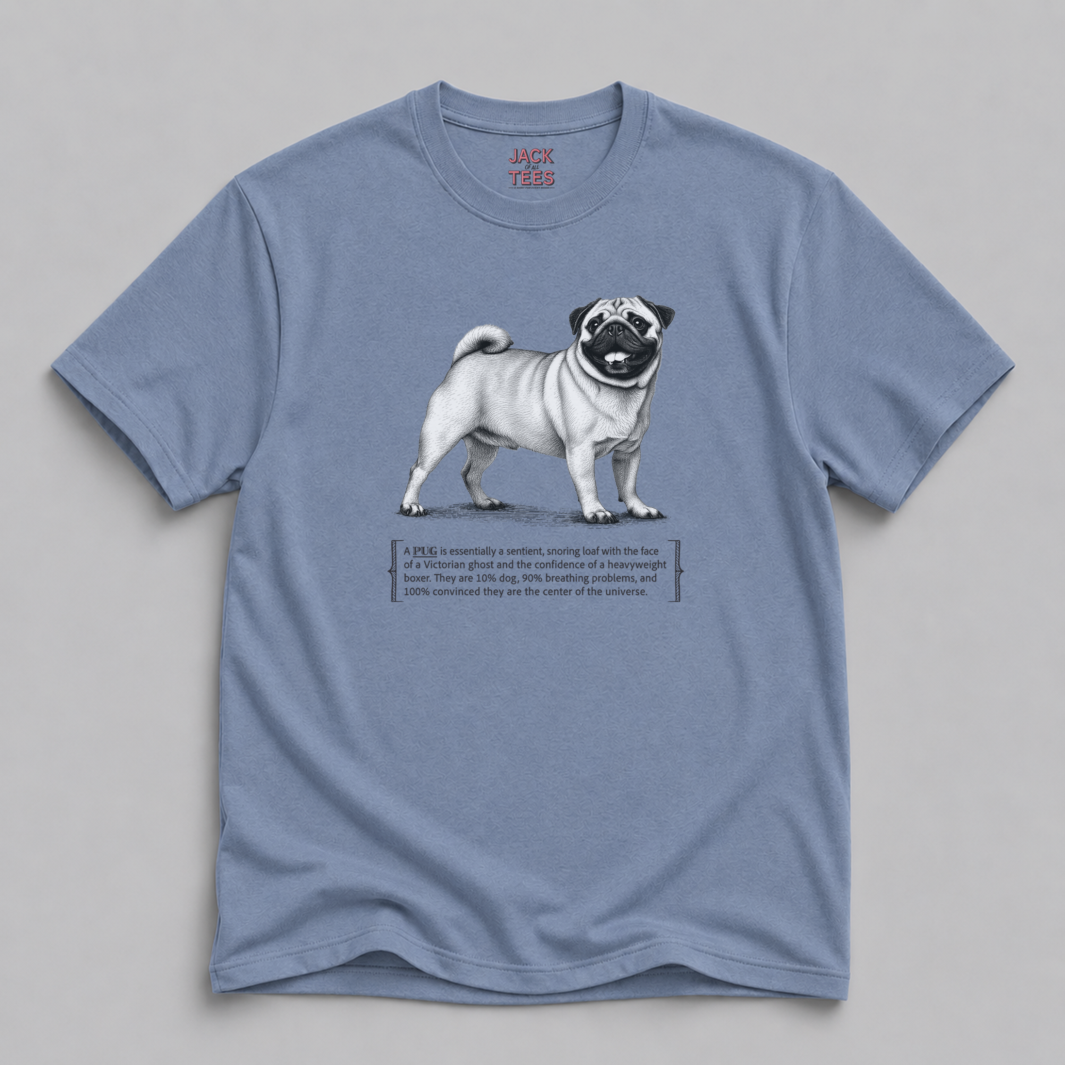Pug: 100% Convinced They’re the Center of the Universe T‑Shirt