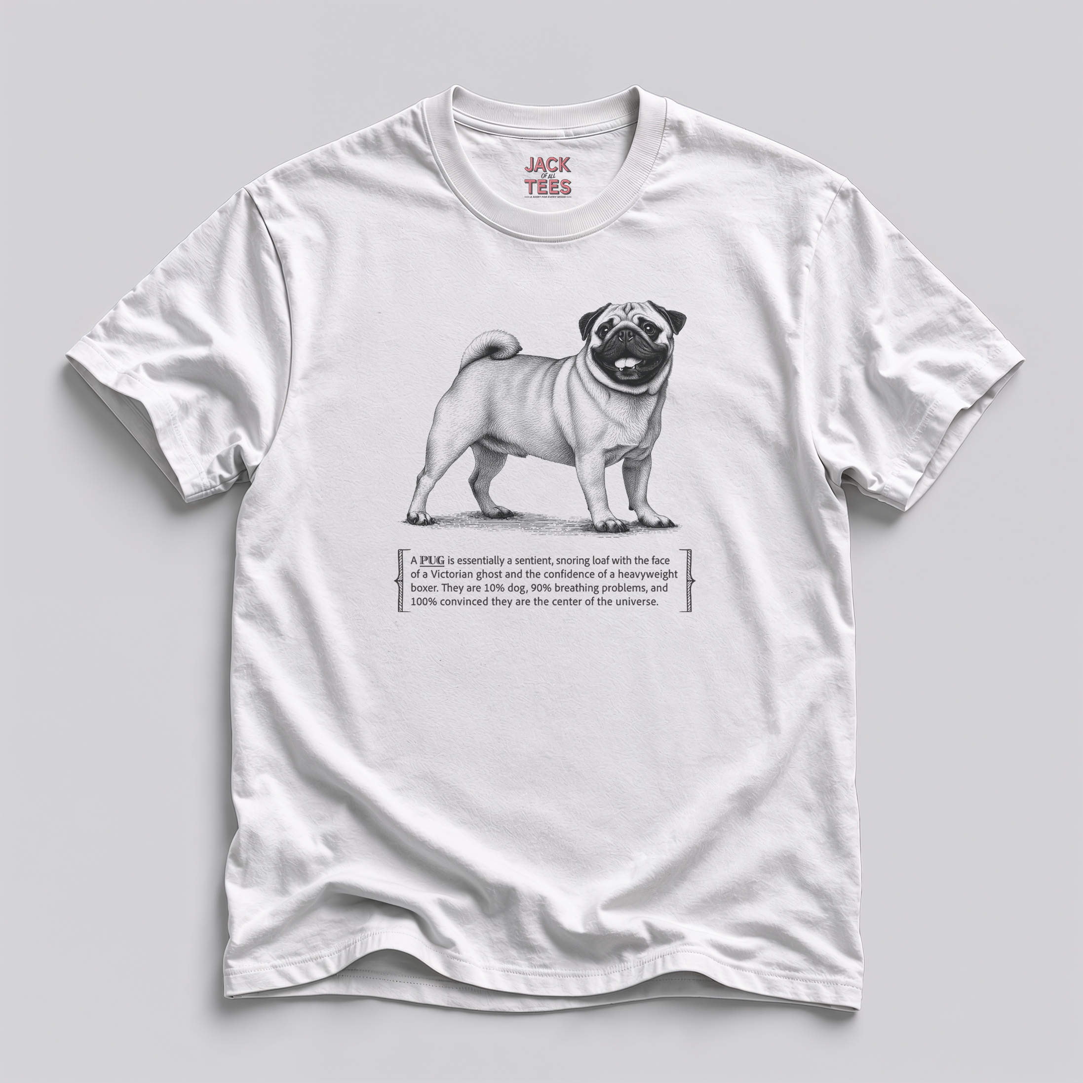 Pug: 100% Convinced They’re the Center of the Universe T‑Shirt