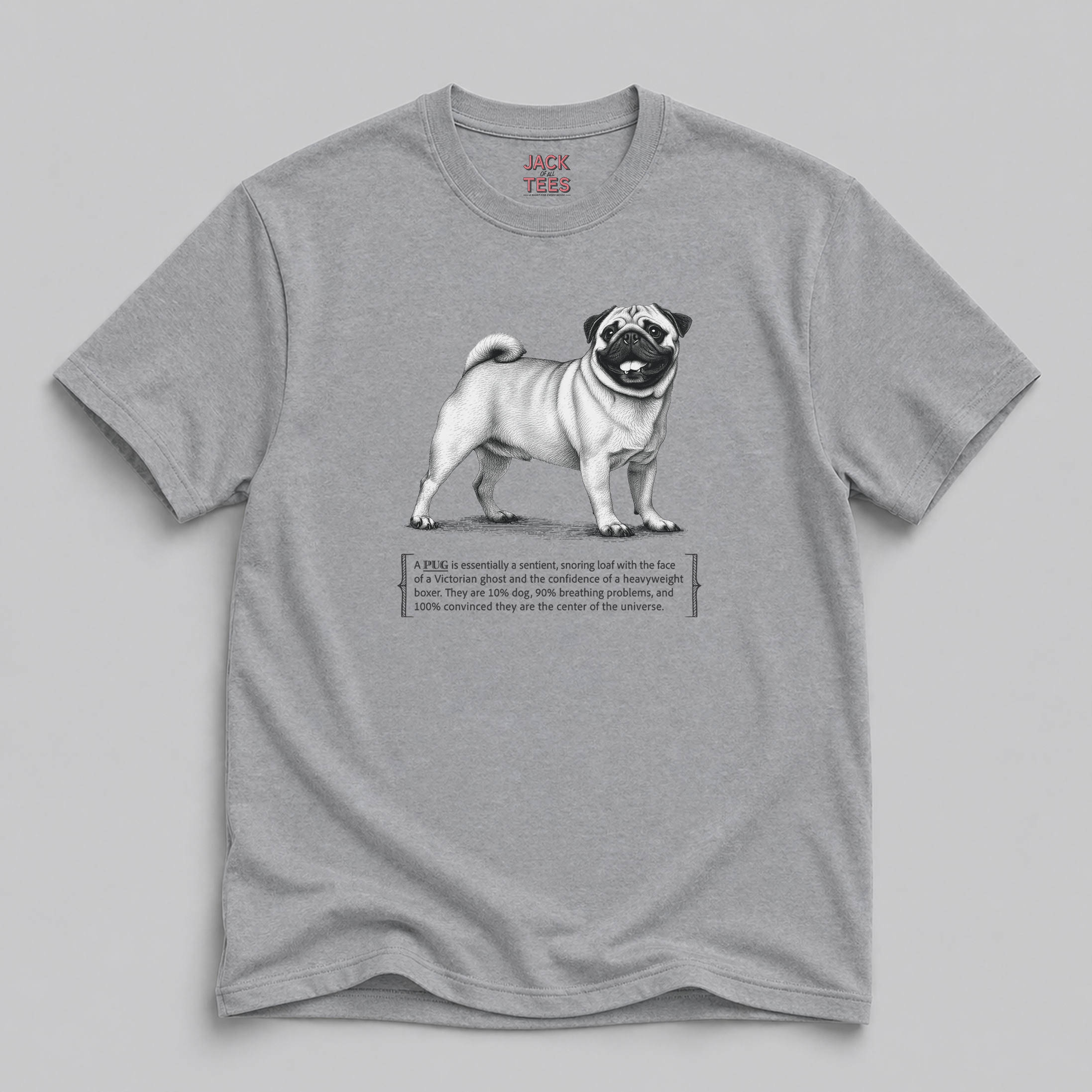 Pug: 100% Convinced They’re the Center of the Universe T‑Shirt