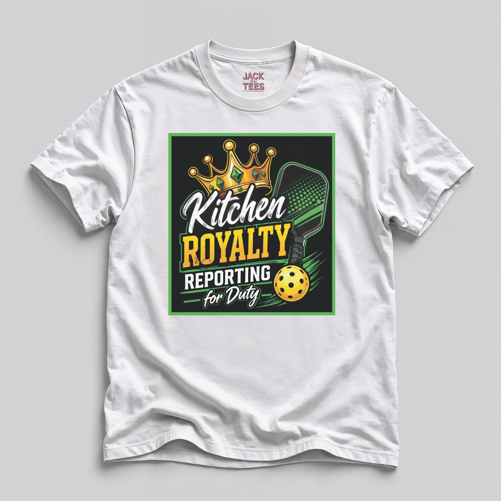 Kitchen Royalty Reporting For Duty Pickleball T-Shirt
