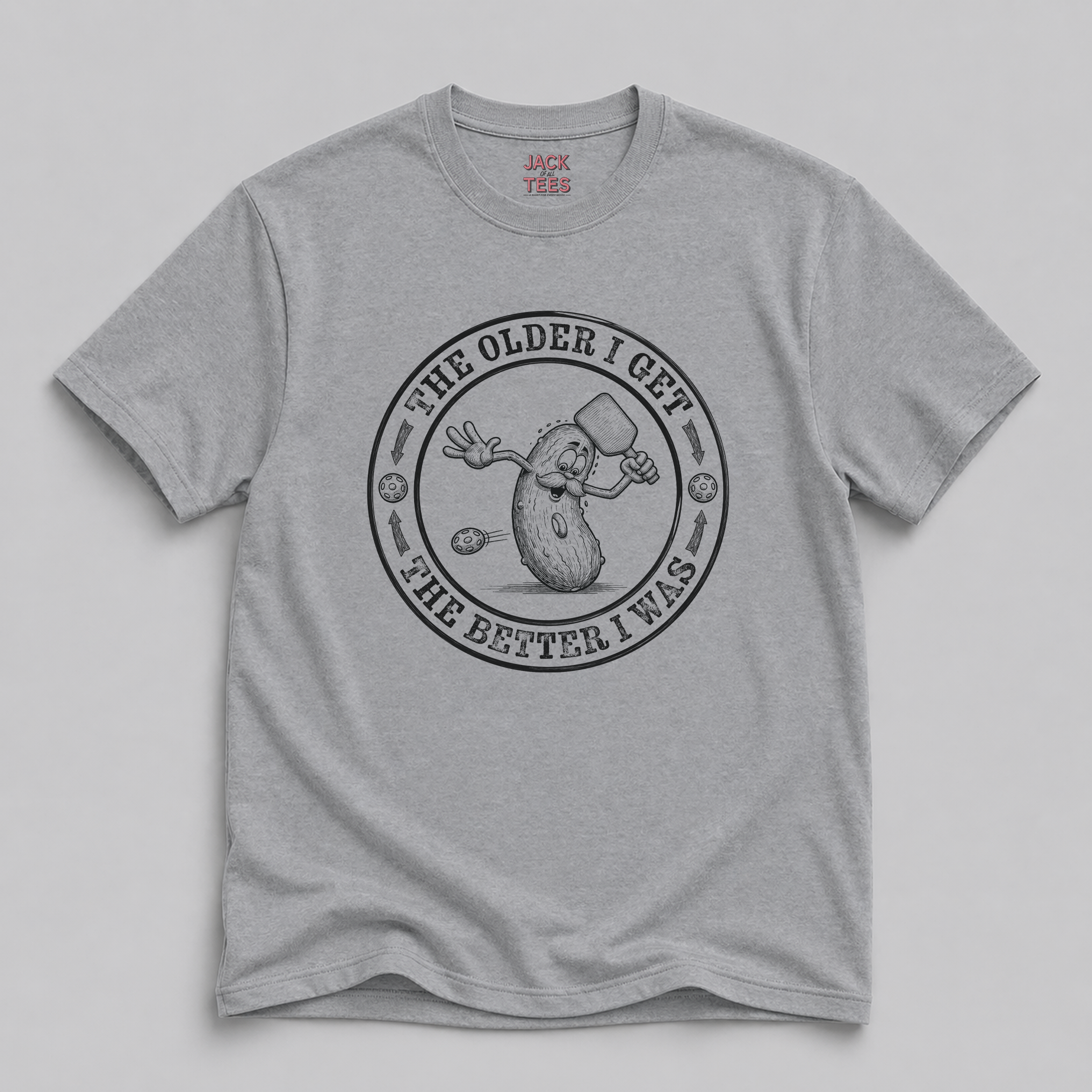 Pickleball T-Shirt — "The Older I Get, The Better I Was" Retro Design