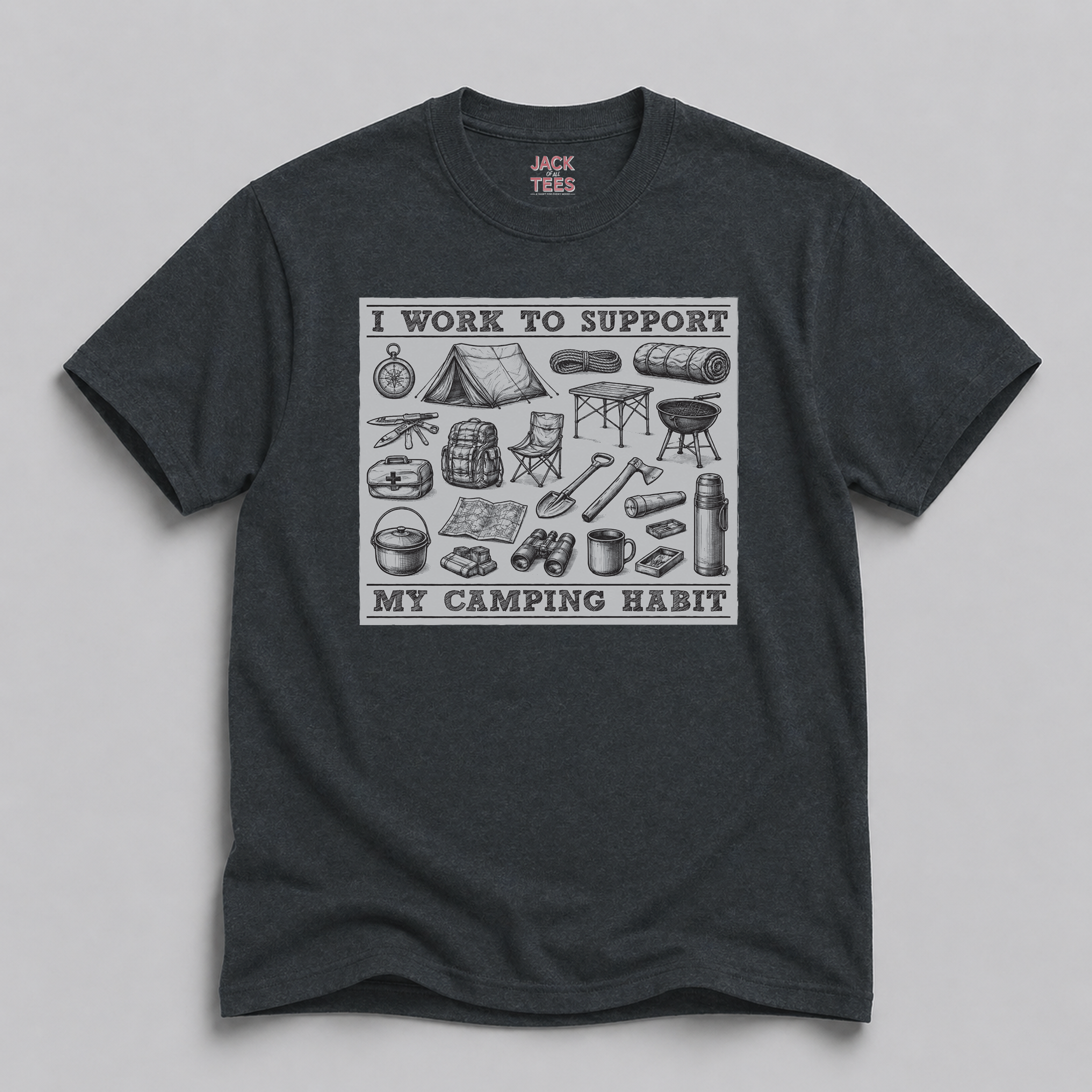 Camping Habit Tee — "I Work to Support My Camping Habit" Graphic T-Shirt
