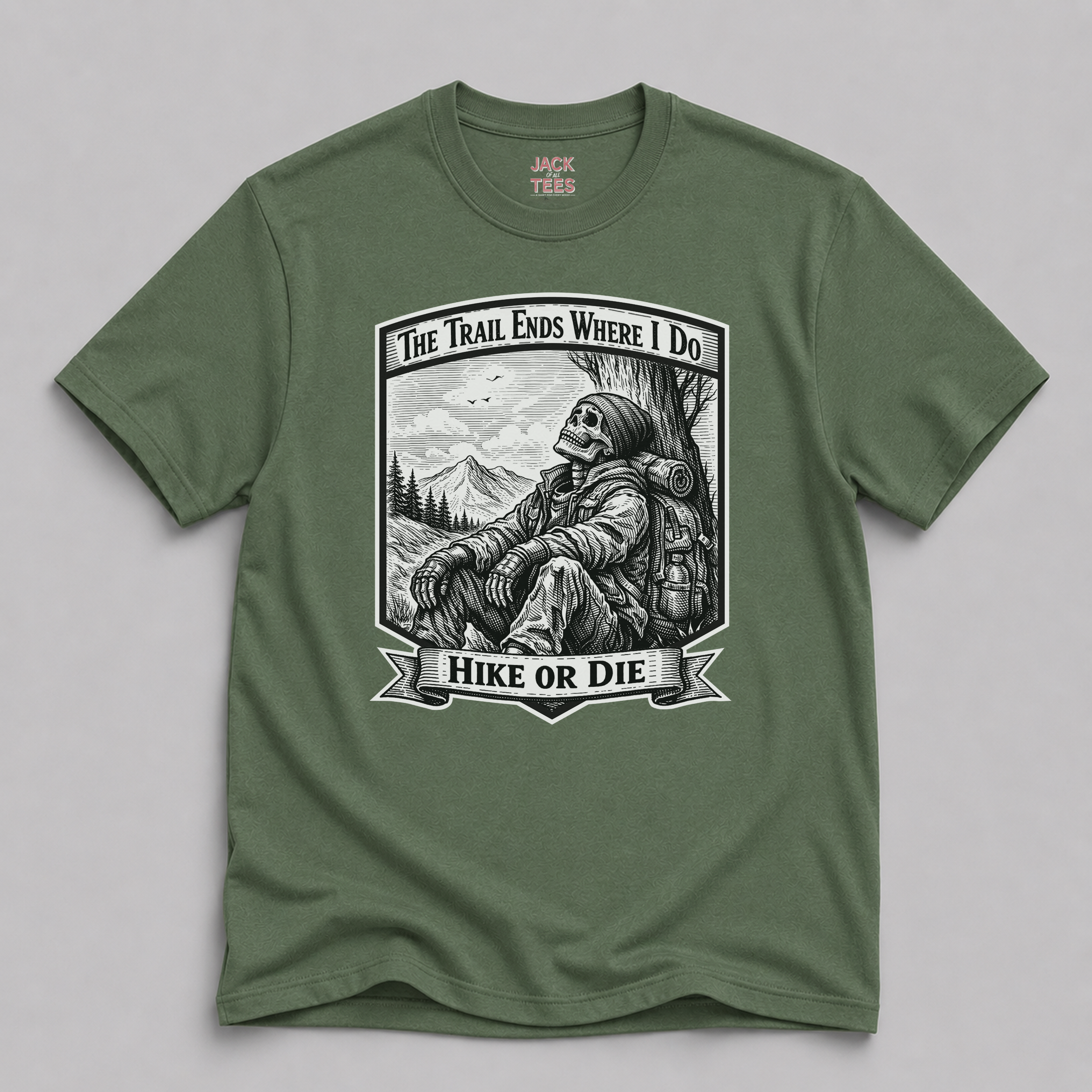 Hike or Die "The Trail Ends Where I Do" T-Shirt