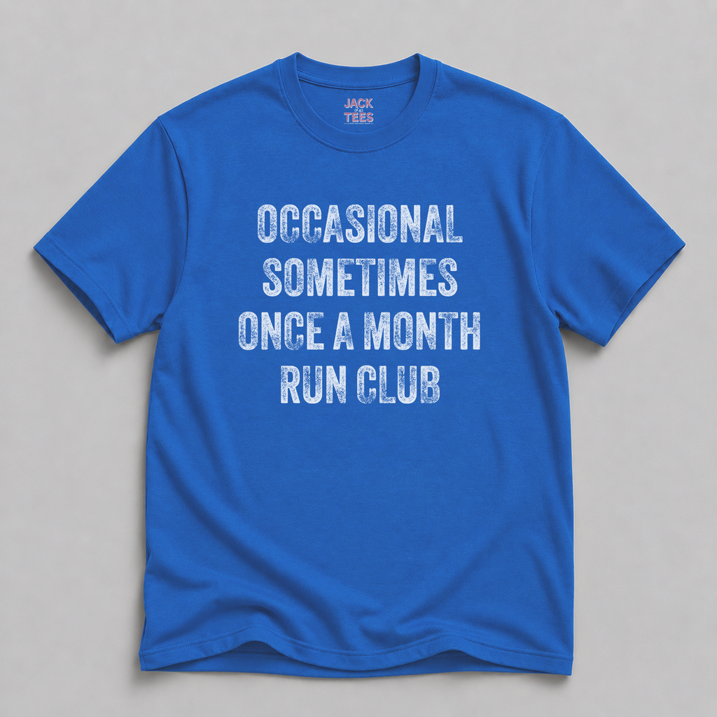 Occasional Sometimes Once A Month Run Club T-Shirt