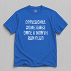 Occasional Sometimes Once A Month Run Club T-Shirt
