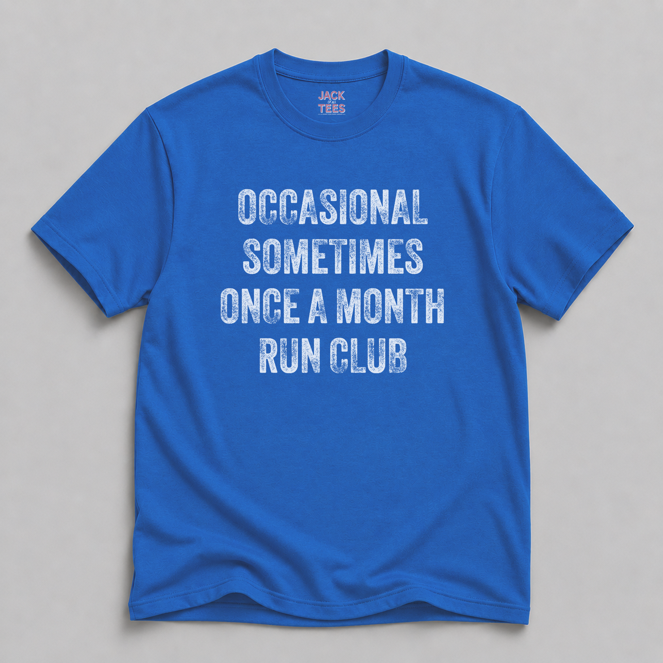 Occasional Sometimes Once A Month Run Club T-Shirt