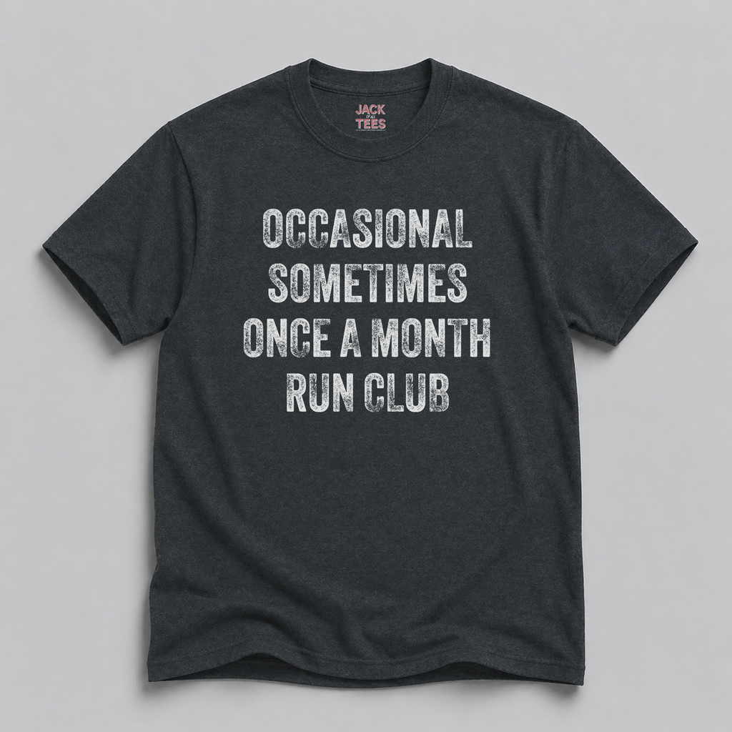Occasional Sometimes Once A Month Run Club T-Shirt