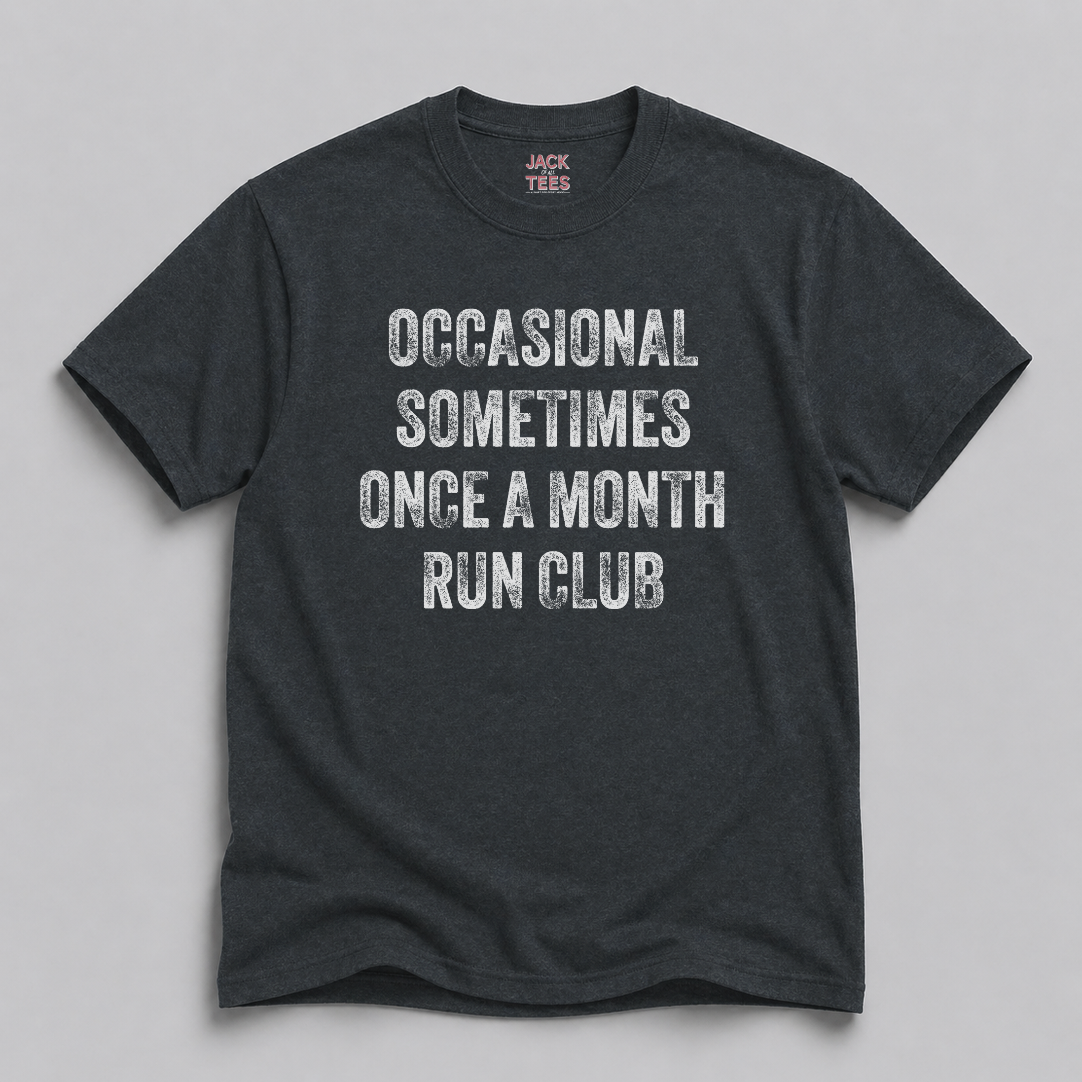 Occasional Sometimes Once A Month Run Club T-Shirt