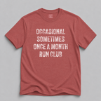 Occasional Sometimes Once A Month Run Club T-Shirt