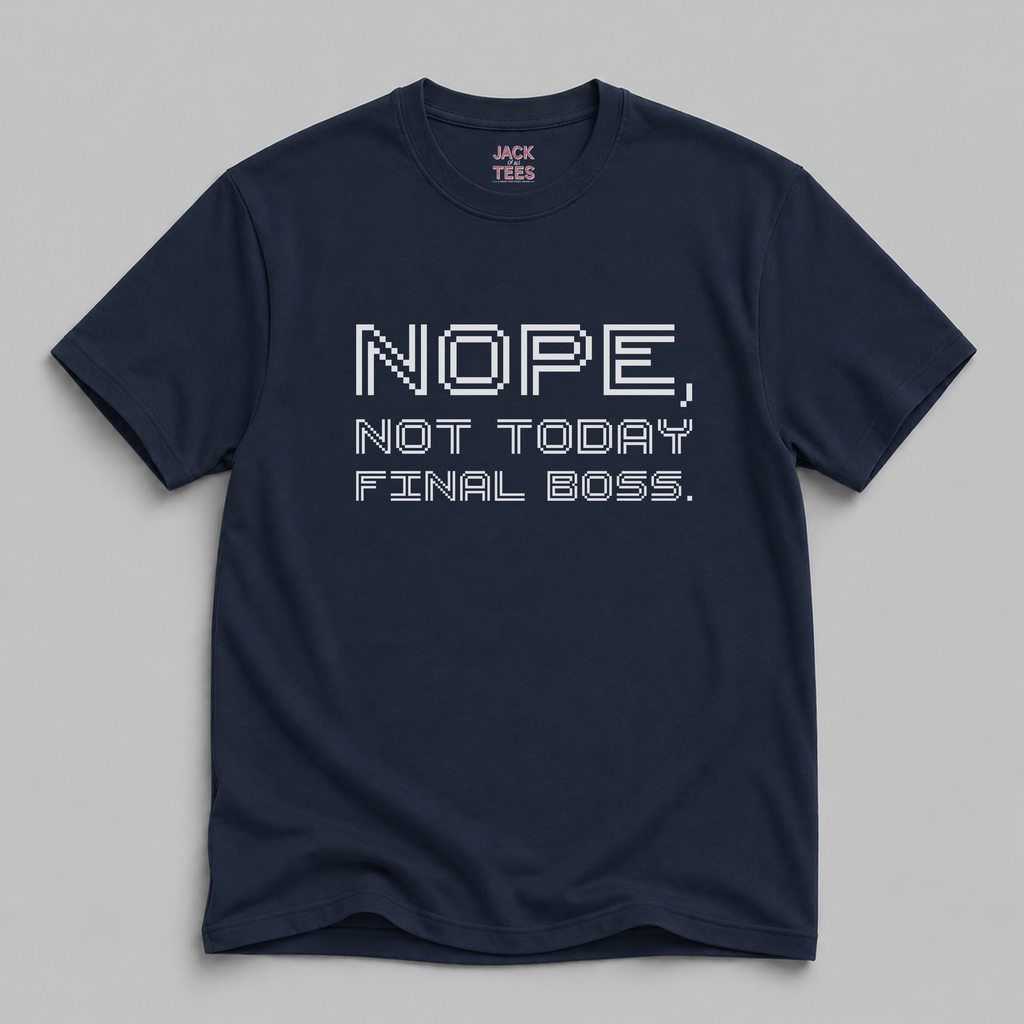 Nope, Not Today "Final Boss" T-Shirt — Gamer Video Game Tee
