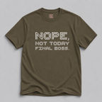 Nope, Not Today "Final Boss" T-Shirt — Gamer Video Game Tee